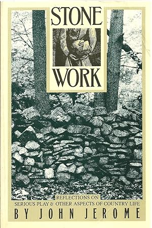 Seller image for Stone Work: Reflections on Serious Play & Other Aspects of Country Life for sale by Sabra Books
