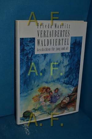 Bild des Verkufers fr Verzaubertes Waldviertel : Geschichten fr jung und alt / MIT WIDMUNG von Marianne Nowak zum Verkauf von Antiquarische Fundgrube e.U.