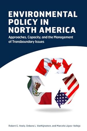 Seller image for Environmental Policy in North America : Approaches, Capacity, and the Management of Transboundary Issues for sale by GreatBookPrices