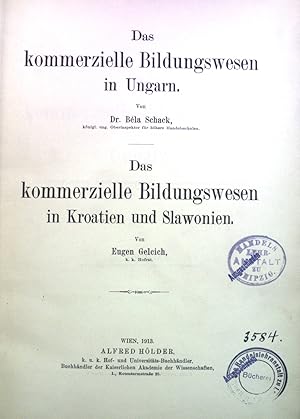 Bild des Verkufers fr Das kommerzielle Bildungswesen in Kroatien und Slawonien. Das kommerziele Bildungswesen der europischen und auereuropischen Staaten, Siebenter Teil zum Verkauf von books4less (Versandantiquariat Petra Gros GmbH & Co. KG)