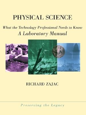 Imagen del vendedor de Physical Science: What the Technology Professional Needs to Know: A Laboratory Manual: What the Technician Needs to Know (Preserving the Legacy) a la venta por Modernes Antiquariat an der Kyll