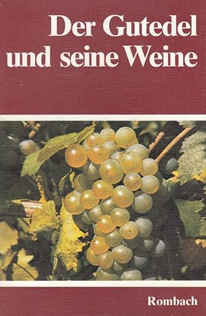 Bild des Verkufers fr Der Gutedel und seine Weine. hrsg. vom Bad. Weinbauverb. e.V., Freiburg. Unter Mitw. von Norbert Becker . [Zeichn. von Bettina Matzdorff-Schle] zum Verkauf von Versandantiquariat Nussbaum