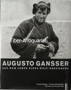 Augusto Gansser. Aus dem Leben eines Welt-Erkunders. Vorwort von Oswald Oelz.