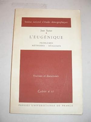 L' EUGENIQUE , PROBLEMES - METHODES - RESULTATS