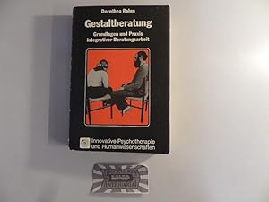 Gestaltberatung. Grundlagen und Praxis integrativer Beratungsarbeit. (Innovative Psychotherapie u...