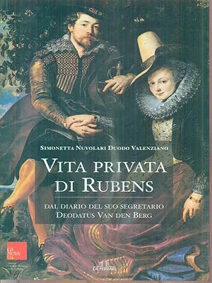 Bild des Verkufers fr Vita privata di Rubens. Dal diario del suo segretario Deodatus Van den Berg zum Verkauf von Librodifaccia