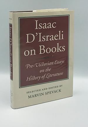 Seller image for Isaac D'Israeli on Books: Pre-Victorian Essays on the History of Literature for sale by Leopolis