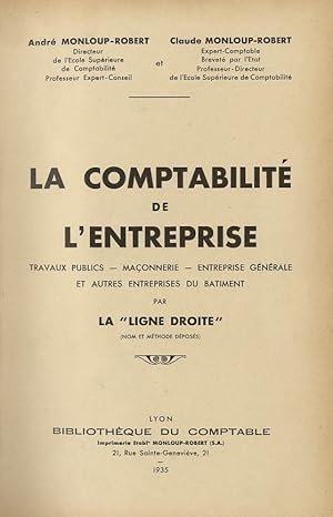 La comptabilité de l'entreprise. Travaux publics - Maçonnerie - Entreprise générale et autres ent...