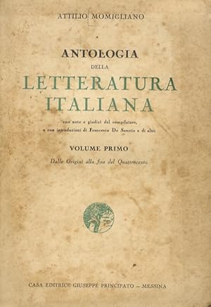 Antologia della letteratura italiana. Con note e giudizi del compilatore e con introduzioni di Fr...