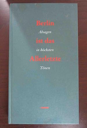 Bild des Verkufers fr Berlin ist das Allerletzte. Absagen in hchsten Tnen. - Mit einem Nachwort von Katja Lange-Mller. zum Verkauf von Antiquariat Maralt