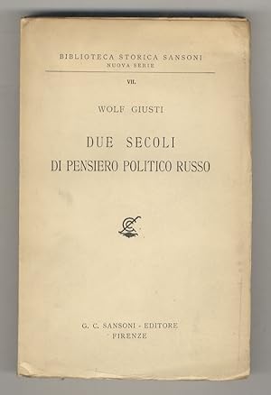 Bild des Verkufers fr Due secoli di pensiero politico russo. Le correnti "progressiste". zum Verkauf von Libreria Oreste Gozzini snc