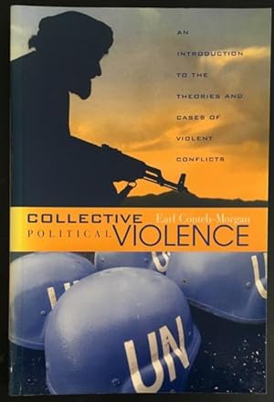 Collective Political Violence: An Introduction to the Theories and Cases of Violent Conflicts.