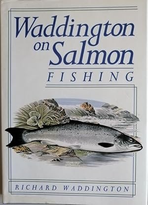 Waddington on Salmon Fishing