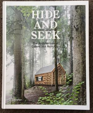 Immagine del venditore per HIDE AND SEEK. THE ARCHITECTURE OF CABINS AND HIDE-OUTS. venduto da Graham York Rare Books ABA ILAB