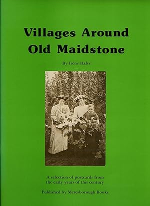 Seller image for Villages Around Old Maidstone | A Selection of Postcards from the Early Years of This Century for sale by Little Stour Books PBFA Member