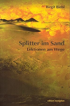 Bild des Verkufers fr Splitter im Sand. Lektionen am Wege (Widmungsexemplar) (Edition Exemplum) zum Verkauf von Paderbuch e.Kfm. Inh. Ralf R. Eichmann
