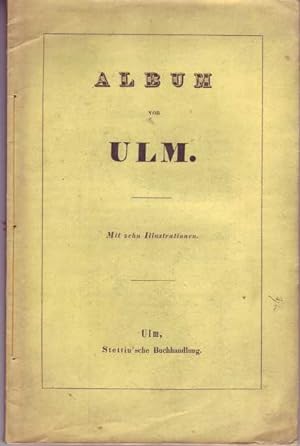 Album von Ulm. (Text von Philipp Ludwig Adam).