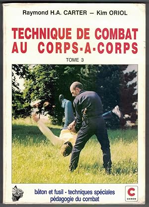 Imagen del vendedor de Technique de combat au corps--corps. Tome 3 : Bton et fusil - Techniques spciales - Pdagogie du combat. a la venta por Mimesis