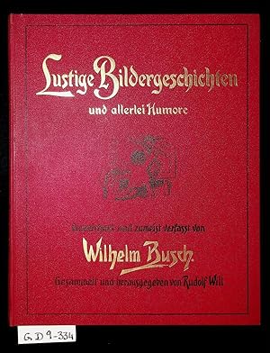 Bild des Verkufers fr Lustige Bildergeschichten und allerlei Humore gezeichnet und zumeist verf. von Wilhelm Busch. Ges. u. hrsg. von Rudolf Will zum Verkauf von ANTIQUARIAT.WIEN Fine Books & Prints