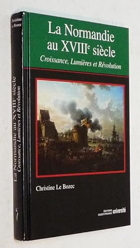 Image du vendeur pour La Normandie au XVIIIe sicle : Croissance, lumires et rvolution mis en vente par Abraxas-libris