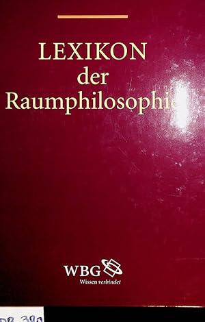 Bild des Verkufers fr Lexikon der Raumphilosphie. Unter Mitarbeit von Franziska Kmmerling. zum Verkauf von ANTIQUARIAT.WIEN Fine Books & Prints