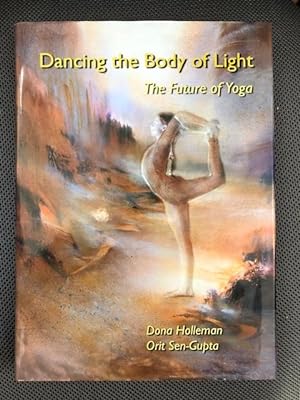 Seller image for Dancing the Body of Light. The Future of Yoga. for sale by The Groaning Board