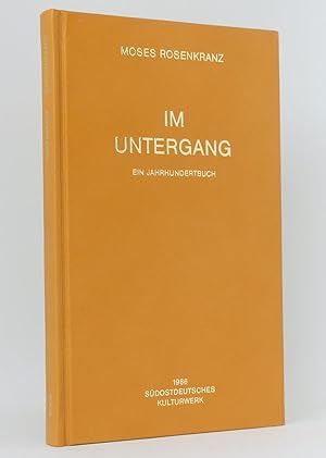 Bild des Verkufers fr Im Untergang : Ein Jahrhundertbuch : (Verffentlichungen des Sdostdeutschen Kulturwerks - Reihe A: Kultur und Dichtung, Band 24) zum Verkauf von exlibris24 Versandantiquariat