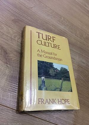 Seller image for Turf Culture: A Complete Manual for the Groundsman for sale by 84 Charing Cross Road Books, IOBA