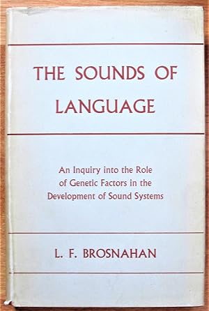 The Sounds of Language. an Inquiry Into the Role of Genetic Factors in the Development of Sound S...