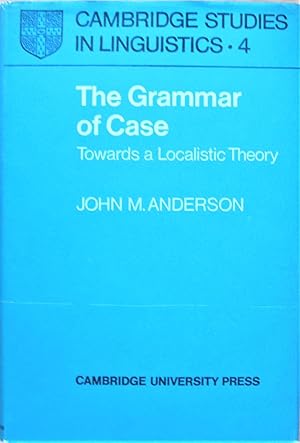 The Grammar of Case: Towards a Localistic Theory