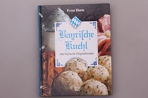 Bild des Verkufers fr BAYRISCHE KUCHL. Alte bayrische Originalrezepte zum Verkauf von INFINIBU KG