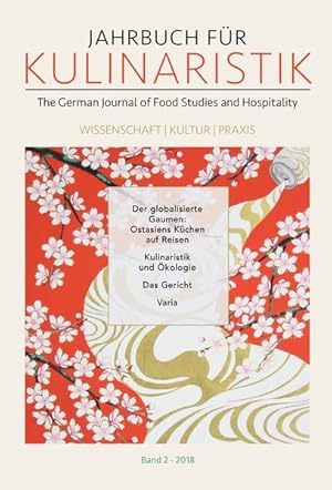 Jahrbuch für Kulinaristik, Bd. 2 (2018) The German Journal of Food Studies and Hospitality. Wisse...