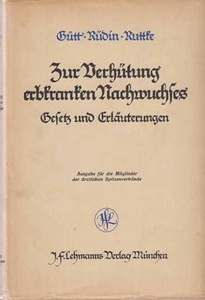 Gesetz zur Verhütung erbkranken Nachwuchses vom 14. Juli 1933. Mit Auszug aus dem Gesetz gegen ge...