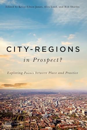 Seller image for City-Regions in Prospect? : Exploring Points Between Place and Practice for sale by GreatBookPrices