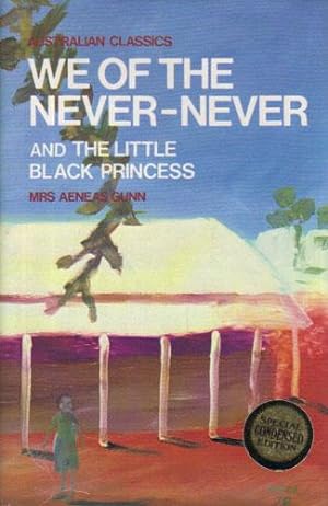 Seller image for WE OF THE NEVER-NEVER & THE LITTLE BLACK PRINCESS. for sale by Black Stump Books And Collectables