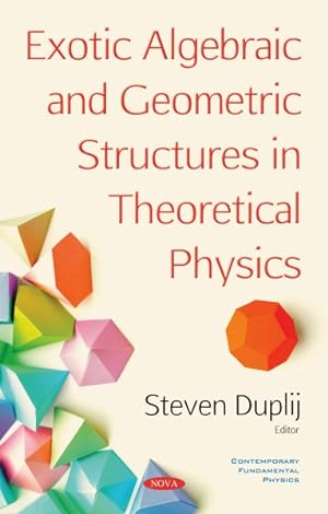 Seller image for Exotic Algebraic and Geometric Structures in Theoretical Physics for sale by GreatBookPrices