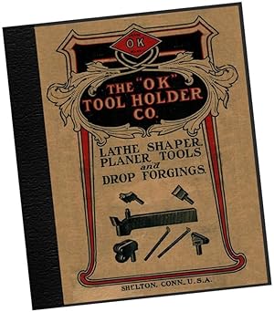Seller image for 1911 O. K. System of Tool Holders and Tools for Lathes, Planers, Shapers, Boring Mills and Drop Forgings : REPLICA TRADE SAMPLES CATALOGUE for sale by GREAT PACIFIC BOOKS