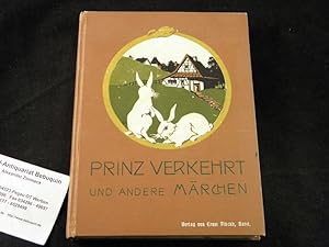 Imagen del vendedor de Prinz Verkehrt und andere Mrchen. Fr Knaben und Mdchen von neun bis dreizehn Jahren. a la venta por Antiquariat Bebuquin (Alexander Zimmeck)