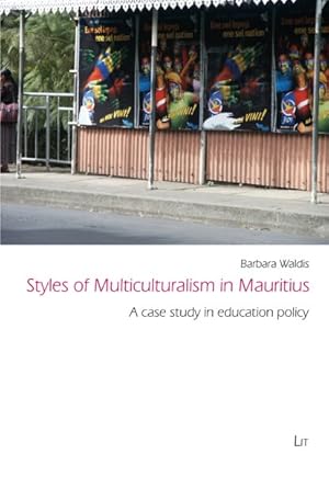 Seller image for Styles of Multiculturalism in Mauritius : A Case Study in Educational Policy for sale by GreatBookPrices