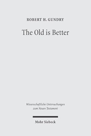 Bild des Verkufers fr The Old is Better: New Testament Essays in Support of Traditional Interpretations (Wissenschaftliche Untersuchungen zum Neuen Testament, Band 178) : New Testament Essays in Support of Traditional Interpretations zum Verkauf von AHA-BUCH