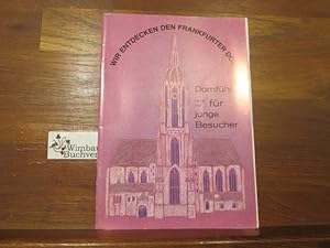 Imagen del vendedor de Wir entdecken den Frankfurter Dom : Domfhrer nicht nur fr junge Besucher. [Jrgen Ketzer ; Frank Wenzel. Fotos von Monika Schleiss] a la venta por Antiquariat im Kaiserviertel | Wimbauer Buchversand