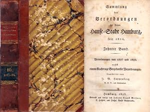 Image du vendeur pour Sammlung der Verordnungen der freyen Stadt Hamburg, seit der Wiederbefreiung im Jahre 1814. Bearbeitet von Christian Daniel Anderson. Zehnter Band. Verordnungen von 1827 und 1828, nebst einem Nachtrage Bergedorfer Verordnungen, bearbeitet von J.M.Lappenberg. mis en vente par Antiquariat Heinz Tessin