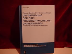 Die Gründung der drei Friedrich-Wilhems-Universitäten. Universitäre Bildungsreform in Preußen. (V...