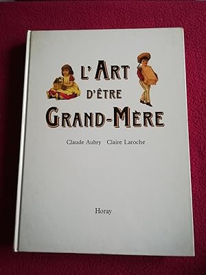 Immagine del venditore per L'ART D'ETRE GRAND-MERE venduto da LE BOUQUINISTE