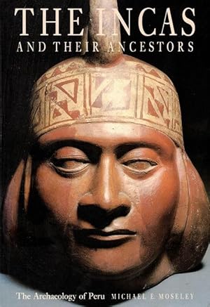 Seller image for The Incas and Their Ancestors: The Archaeology of Peru for sale by LEFT COAST BOOKS