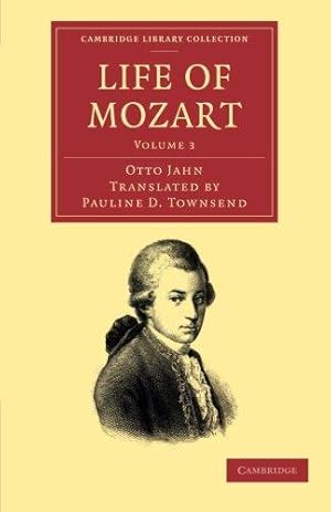Bild des Verkufers fr Life of Mozart: Volume 3 (Cambridge Library Collection - Music) zum Verkauf von WeBuyBooks