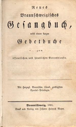 Image du vendeur pour Neues Braunschweigisches Gesangbuch, nebst einem kurzen mis en vente par Clivia Mueller