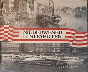Niederweser Lustfahrten : e. Chronik über 150 Jahre Passagierschiffahrt Bremen - Vegesack - Brake...
