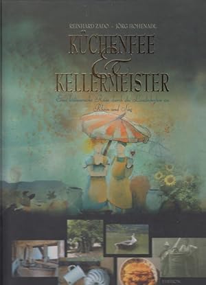Küchenfee & Kellermeister. Eine kulinarische Reise durch die Landschaften an Rhein und Sieg.