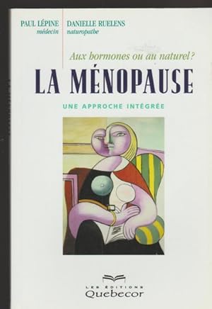 La ménopause : aux hormones ou au naturel ? Une approche intégrée